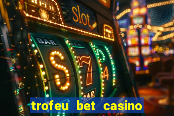 trofeu bet casino category all